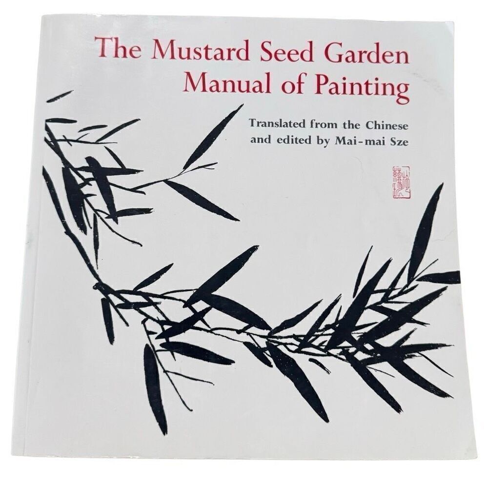 The Mustard Seed Garden Manual of Painting by Mai-mai Sze (1998, Paperback )